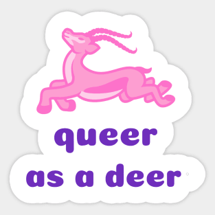 Queer as a deer Sticker